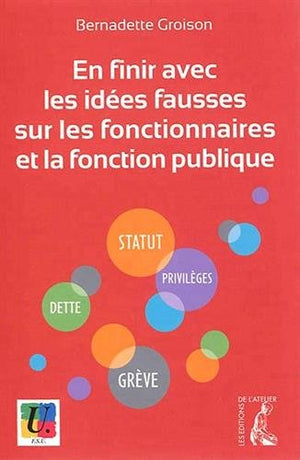 En finir avec les idées fausses sur les fonctionnaires et la fonction publique