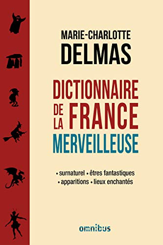 Dictionnaire de la France merveilleuse (2)