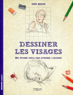 Dessiner les visages- Une méthode simple pour apprendre à dessiner