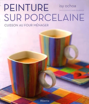 Peinture sur porcelaine: Cuisson au four ménager