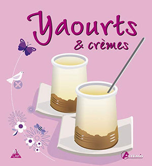 Yaourts, crèmes