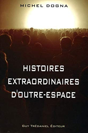 Histoires extraordinaires d'outre-espace