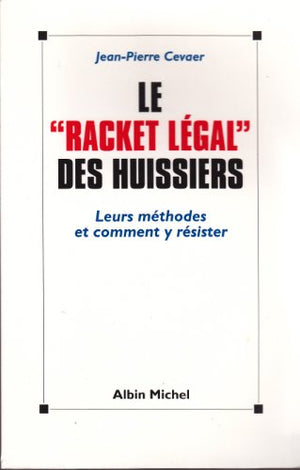 Le racket légal des huissiers