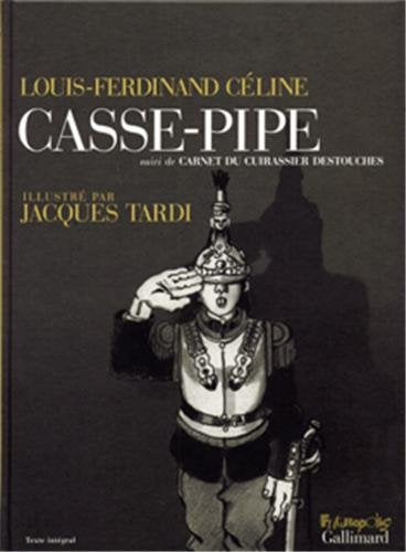 Casse-pipe / Carnet du cuirassier Destouches