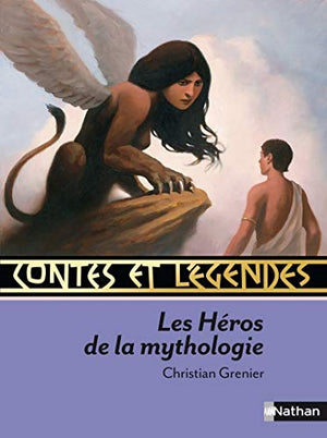 Contes et légendes : Les héros de la mythologie