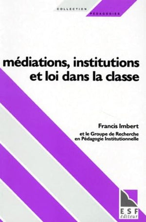 Médiations, institutions et loi dans la classe