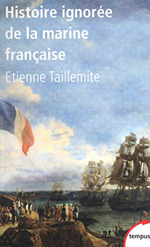 Histoire ignorée de la marine française