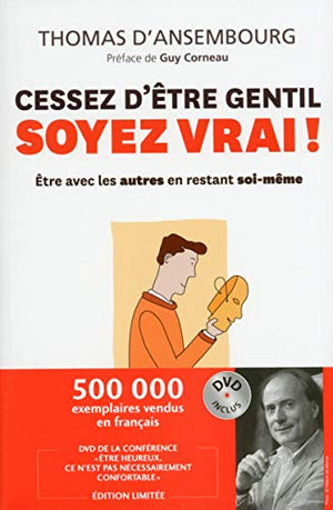 Cessez d'être gentil, soyez vrai !