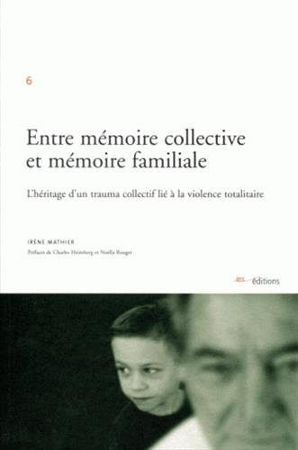 Entre mémoire collective et mémoire familiale : L'héritage d'un trauma collectif lié à la violence totalitaire