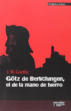 Götz de Berlichingen, el de la mano de hierro (El álgebra y la luna)