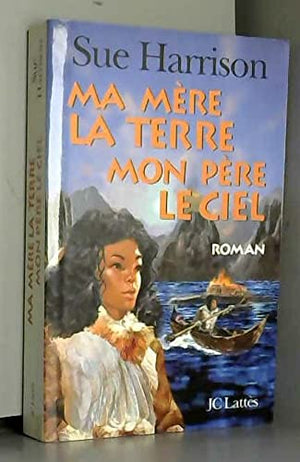 Ma mère la terre, mon père le ciel