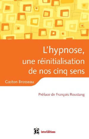 L'hypnose, une réinitialisation de nos cinq sens