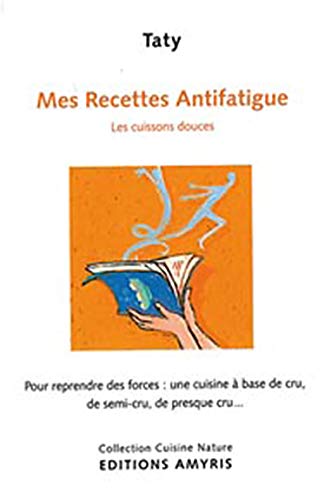 Mes Recettes Antifatigue - Les cuissons douces