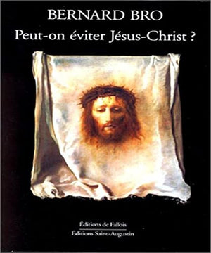 Peut-on éviter Jésus-Christ ?