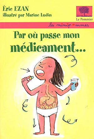 Par où passe mon médicament...