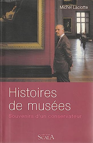 Histoires de musées : Souvenirs d'un conservateur