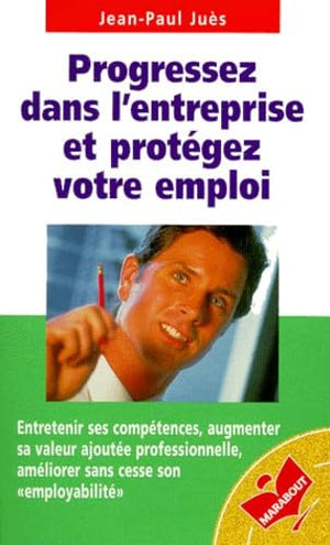 Progressez dans l'entreprise et protégez votre emploi