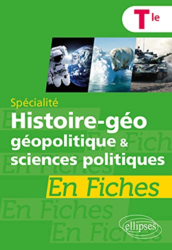 Spécialité Histoire-géographie, géopolitique et sciences politiques en fiches Tle