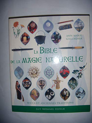 La bible de la magie naturelle