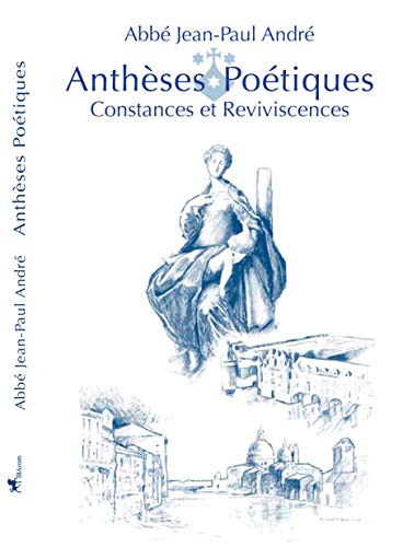 Anthèses Poétiques - I - Constances et Reviviscences