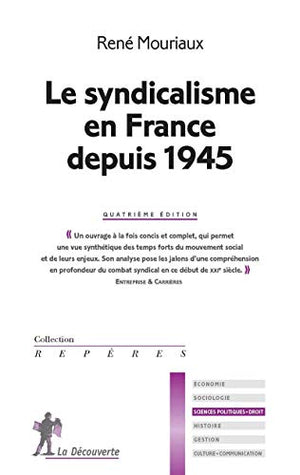 Le syndicalisme en France depuis 1945 - 4ed