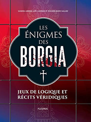 Enigmes de Borgia: jeux de logique et récits véridiques