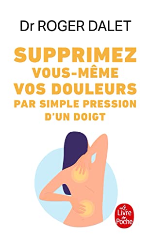 Supprimez vous-même vos douleurs par simple pression d'un doigt