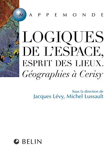 Logiques de l'espace, esprit des lieux : Géographies à Cerisy