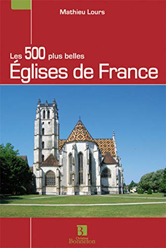Les 500 plus belles Eglises de France