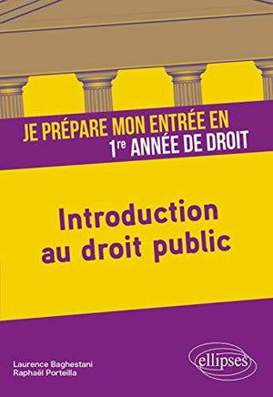 Je prépare mon entrée en 1re année de Droit. Introduction au droit public