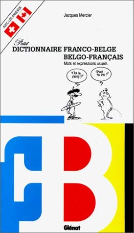 Petit Dictionnaire Franco-Belge Et Belgo-Francais. Mots Et Expressions Usuels
