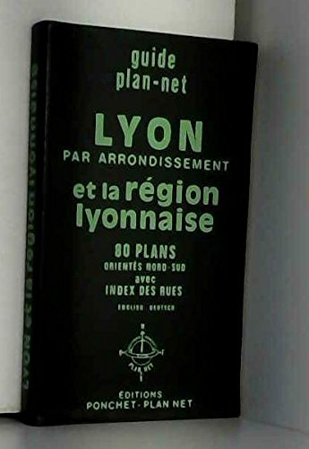 Guide Lyon par Arrondissement et la Région Lyonnaise