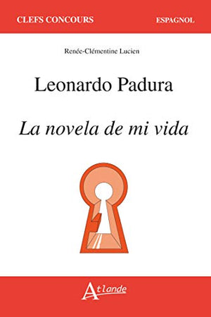 Leonardo Padura, la novela de mi vida