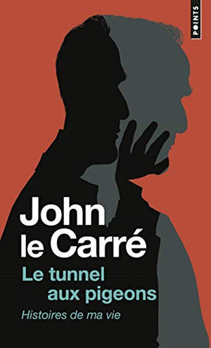 Le Tunnel aux pigeons: Histoires de ma vie