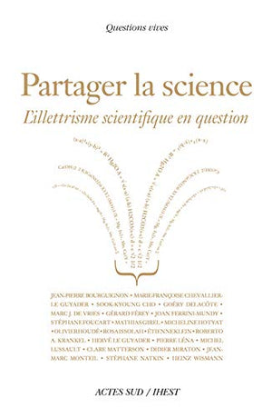 Partager la science: L'illettrisme scientifique en question