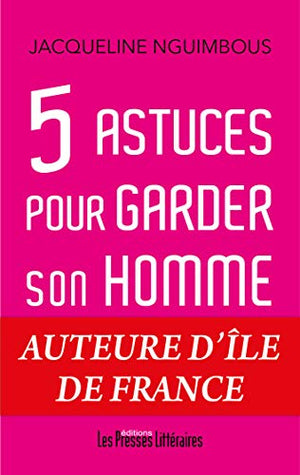 5 astuces pour garder son homme