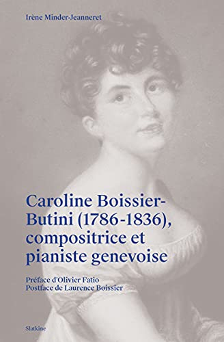 Caroline Boissier-Butini (1786-1836), compositrice et pianiste genevoise