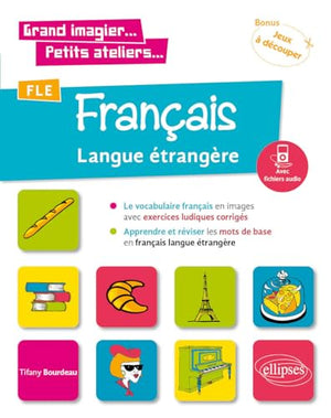 FLE (Français langue étrangère). Le vocabulaire français en images avec exercices ludiques. Apprendre et réviser les mots de base. (A1)