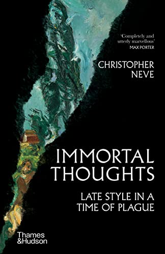 Immortal Thoughts : Late Style in a Time of Plague /anglais
