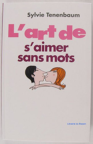 L'art de s'aimer sans mots