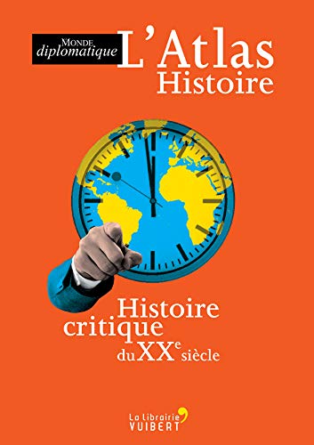 L'Atlas Histoire : Histoire critique du XXe siècle