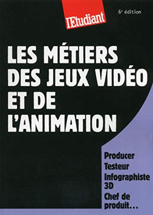 Les métiers des jeux vidéos et de l'animation