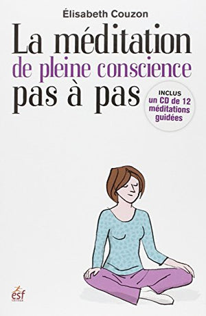 La méditation de pleine conscience pas à pas