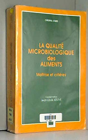 La qualité microbiologique des aliments: Maîtrise et critères