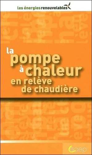 La pompe à chaleur en relève de chaudière