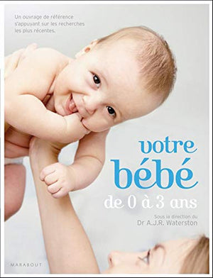 Votre bébé de 0 à 3 ans