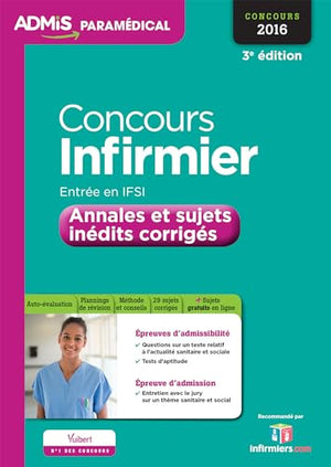 Concours Infirmier - Entrée en IFSI - Annales et sujets inédits corrigés - Entraînement: Concours 2016