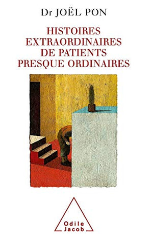 Histoires extraordinaires de patients ordinaires