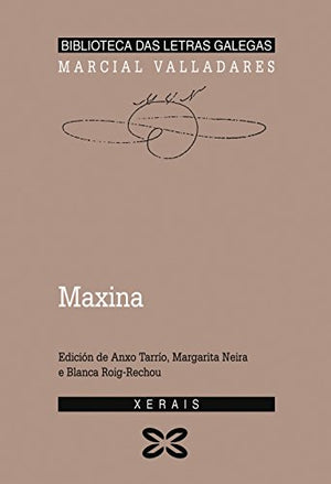 Maxina: Ou a filla espúrea (EDICIÓN LITERARIA - BIBLIOTECA DAS LETRAS GALEGAS)