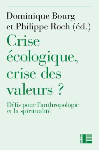 Crise écologique, crise des valeurs ?: Défis pour l'anthropologie et la spiritualité
